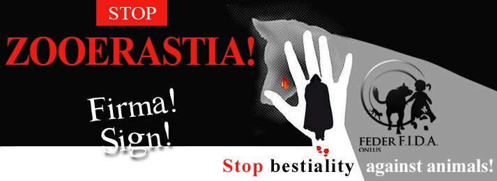Stop Zooerastia! Basta sesso con animali, vogliamo che questa violenza sia riconosciuta reato dall'Europa!
